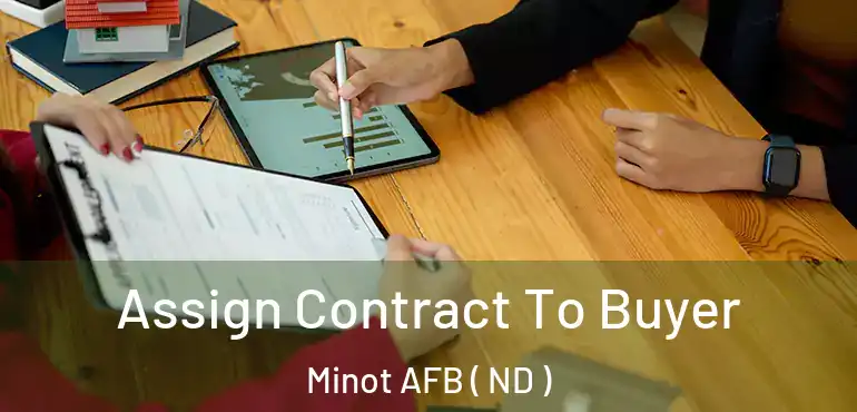  Assign Contract To Buyer Minot AFB ( ND )