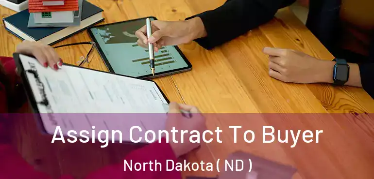 Assign Contract To Buyer North Dakota ( ND )