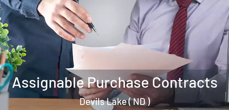  Assignable Purchase Contracts Devils Lake ( ND )