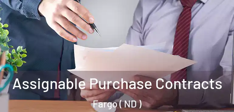  Assignable Purchase Contracts Fargo ( ND )