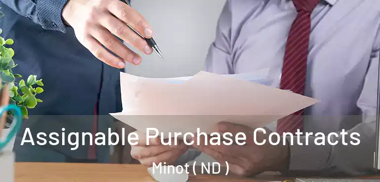  Assignable Purchase Contracts Minot ( ND )