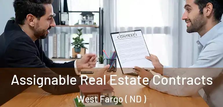  Assignable Real Estate Contracts West Fargo ( ND )