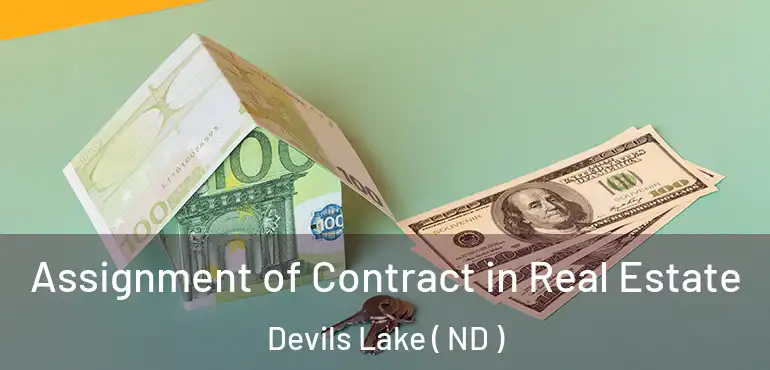 Assignment of Contract in Real Estate Devils Lake ( ND )