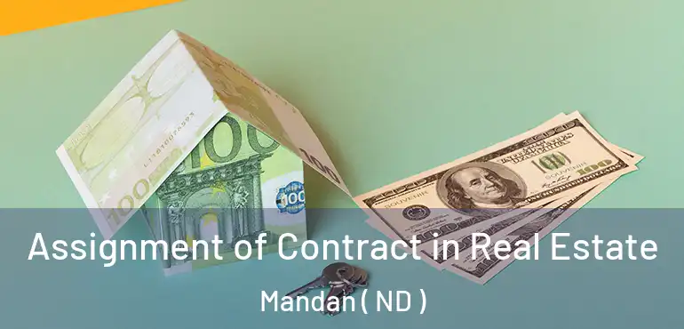  Assignment of Contract in Real Estate Mandan ( ND )