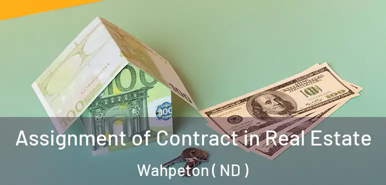  Assignment of Contract in Real Estate Wahpeton ( ND )