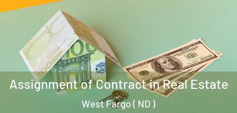  Assignment of Contract in Real Estate West Fargo ( ND )