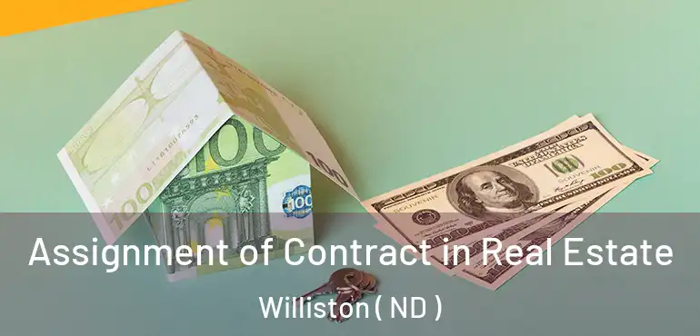  Assignment of Contract in Real Estate Williston ( ND )