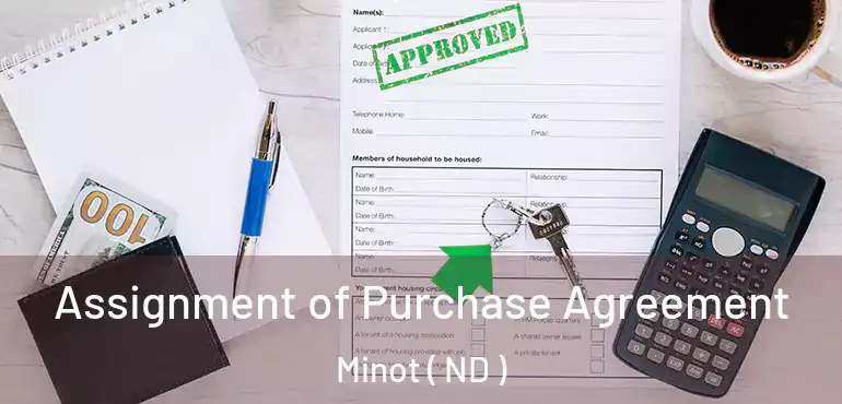  Assignment of Purchase Agreement Minot ( ND )