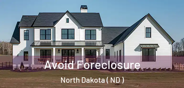  Avoid Foreclosure North Dakota ( ND )