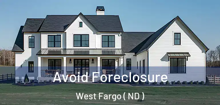  Avoid Foreclosure West Fargo ( ND )