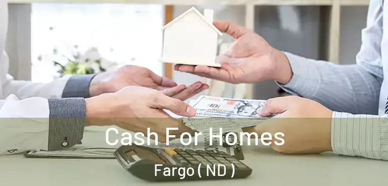  Cash For Homes Fargo ( ND )