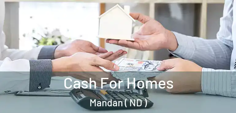  Cash For Homes Mandan ( ND )