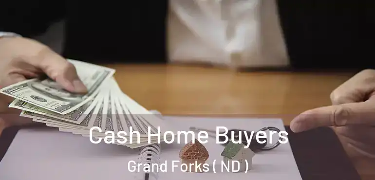  Cash Home Buyers Grand Forks ( ND )
