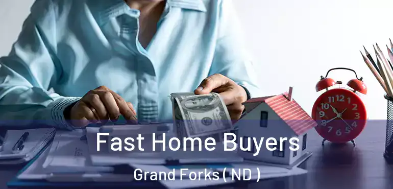  Fast Home Buyers Grand Forks ( ND )