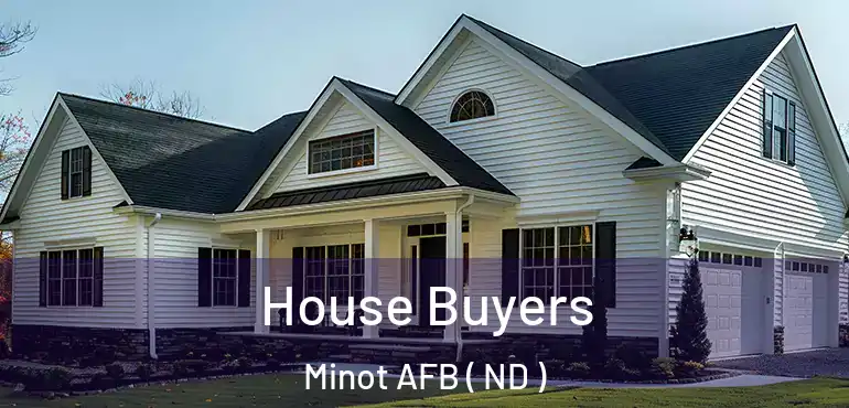  House Buyers Minot AFB ( ND )