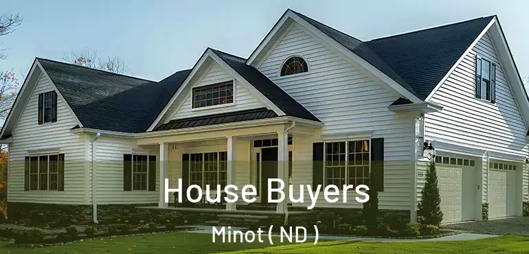  House Buyers Minot ( ND )