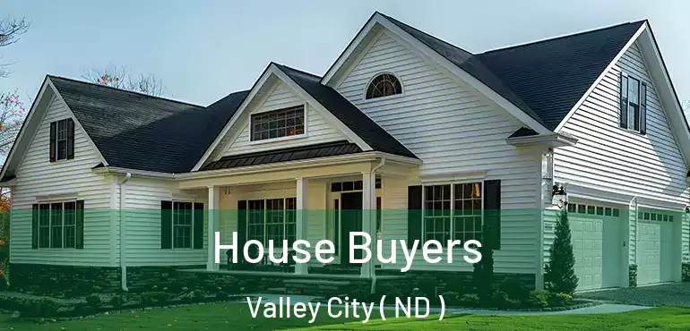  House Buyers Valley City ( ND )