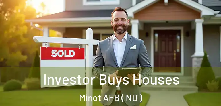  Investor Buys Houses Minot AFB ( ND )