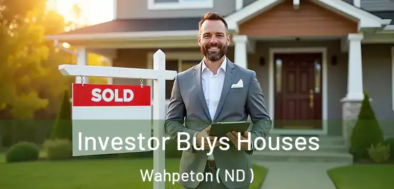  Investor Buys Houses Wahpeton ( ND )