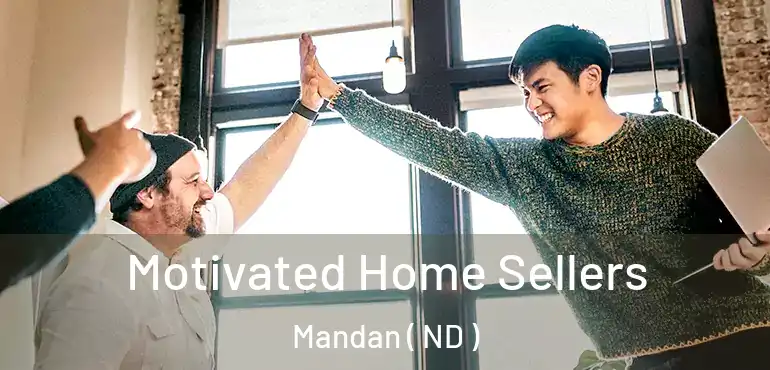  Motivated Home Sellers Mandan ( ND )