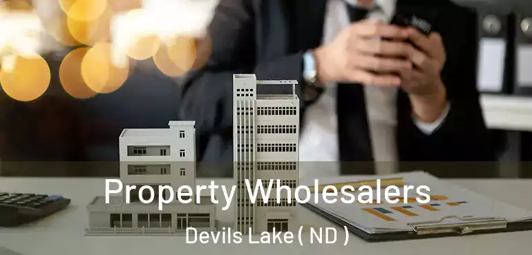  Property Wholesalers Devils Lake ( ND )