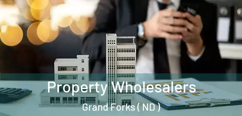  Property Wholesalers Grand Forks ( ND )