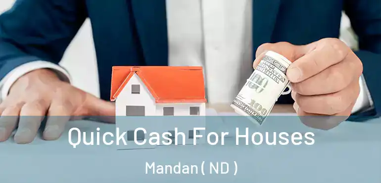  Quick Cash For Houses Mandan ( ND )