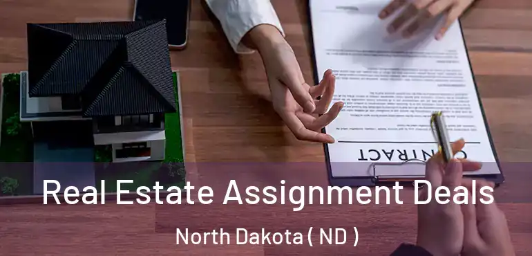  Real Estate Assignment Deals North Dakota ( ND )