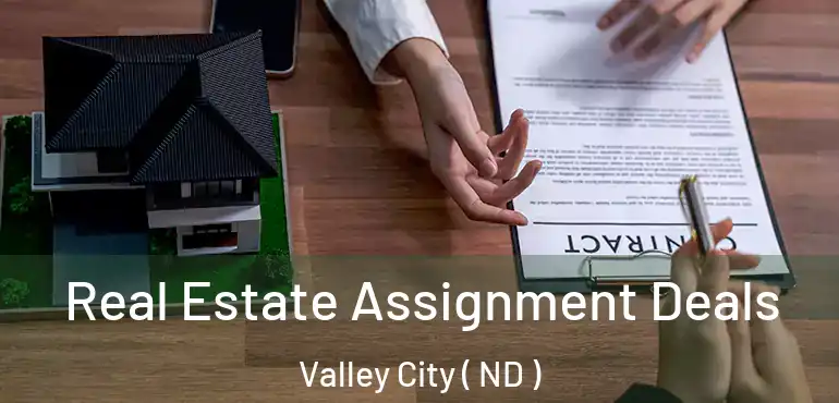  Real Estate Assignment Deals Valley City ( ND )