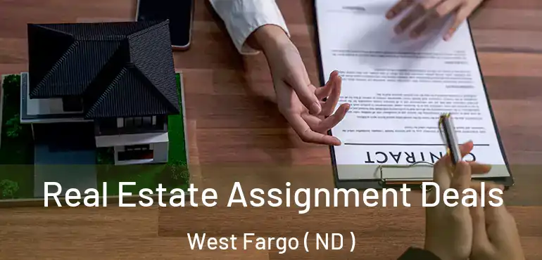  Real Estate Assignment Deals West Fargo ( ND )