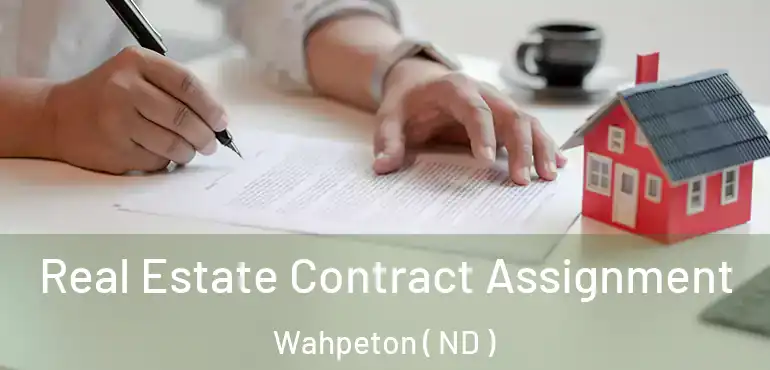  Real Estate Contract Assignment Wahpeton ( ND )