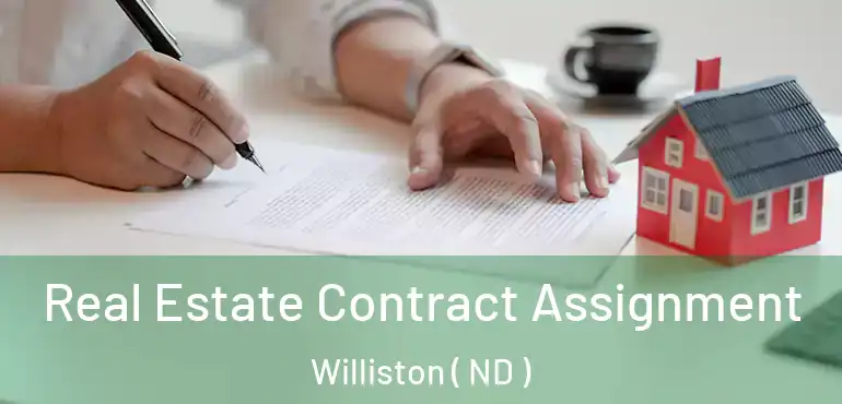  Real Estate Contract Assignment Williston ( ND )
