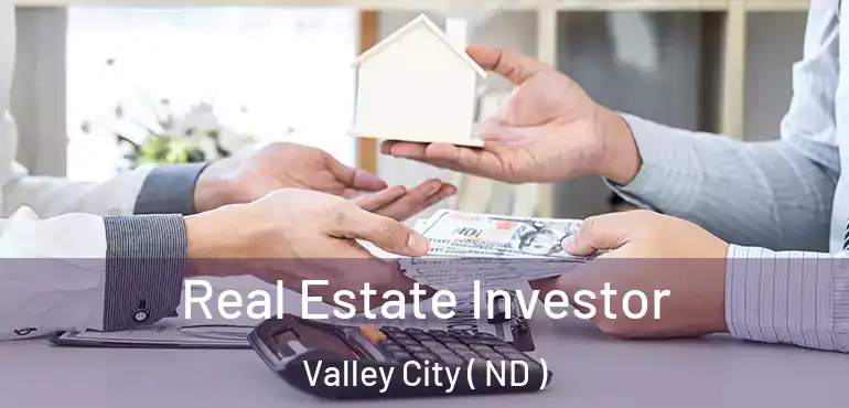  Real Estate Investor Valley City ( ND )