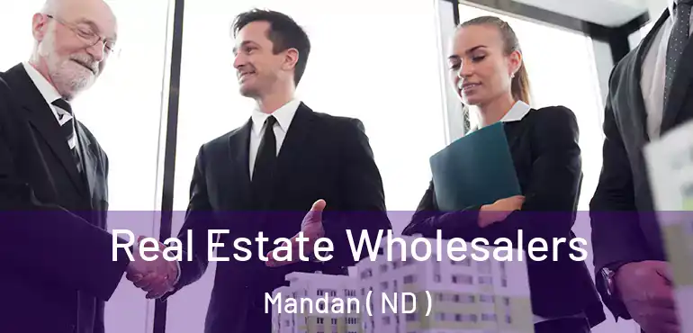  Real Estate Wholesalers Mandan ( ND )