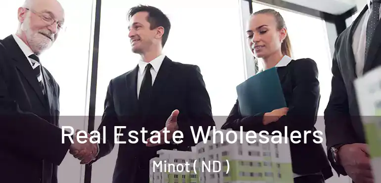  Real Estate Wholesalers Minot ( ND )