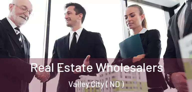  Real Estate Wholesalers Valley City ( ND )