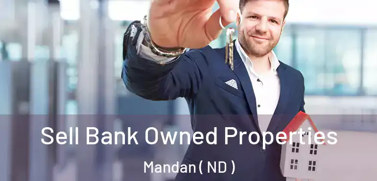  Sell Bank Owned Properties Mandan ( ND )