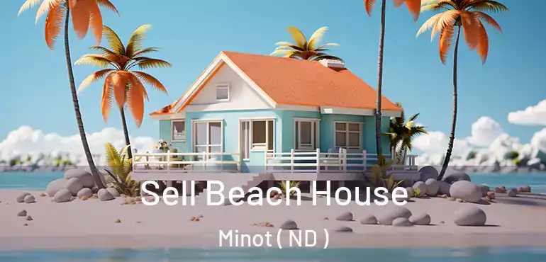 Sell Beach House Minot ( ND )