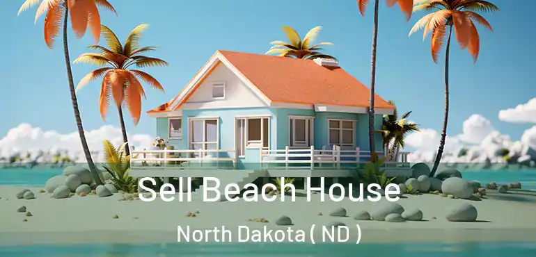  Sell Beach House North Dakota ( ND )