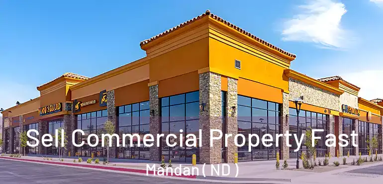  Sell Commercial Property Fast Mandan ( ND )