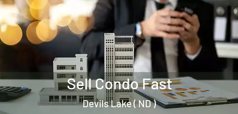  Sell Condo Fast Devils Lake ( ND )
