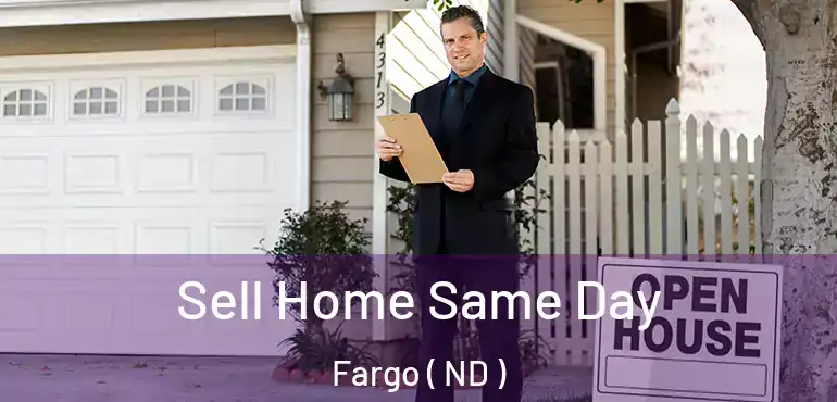  Sell Home Same Day Fargo ( ND )