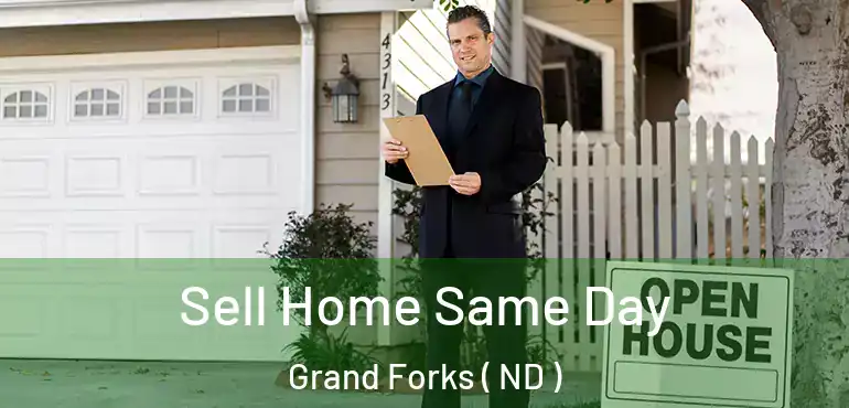  Sell Home Same Day Grand Forks ( ND )