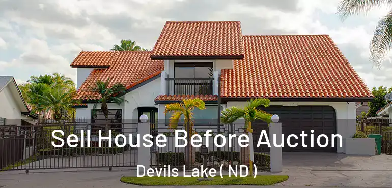  Sell House Before Auction Devils Lake ( ND )
