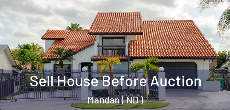  Sell House Before Auction Mandan ( ND )