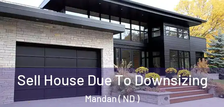  Sell House Due To Downsizing Mandan ( ND )