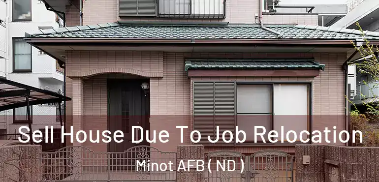  Sell House Due To Job Relocation Minot AFB ( ND )
