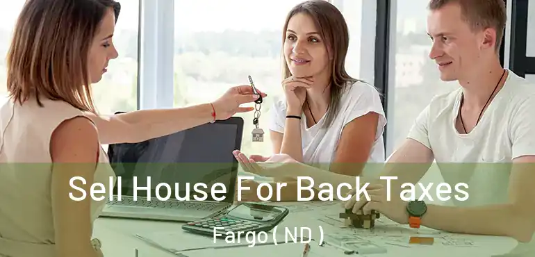  Sell House For Back Taxes Fargo ( ND )