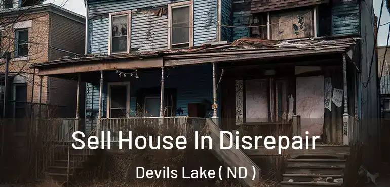  Sell House In Disrepair Devils Lake ( ND )