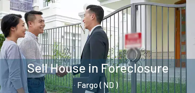  Sell House in Foreclosure Fargo ( ND )